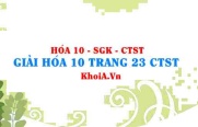 Giải Hóa 10 trang 23 Chân trời Sáng tạo